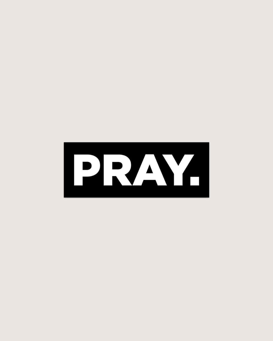 PRAY. Sticker