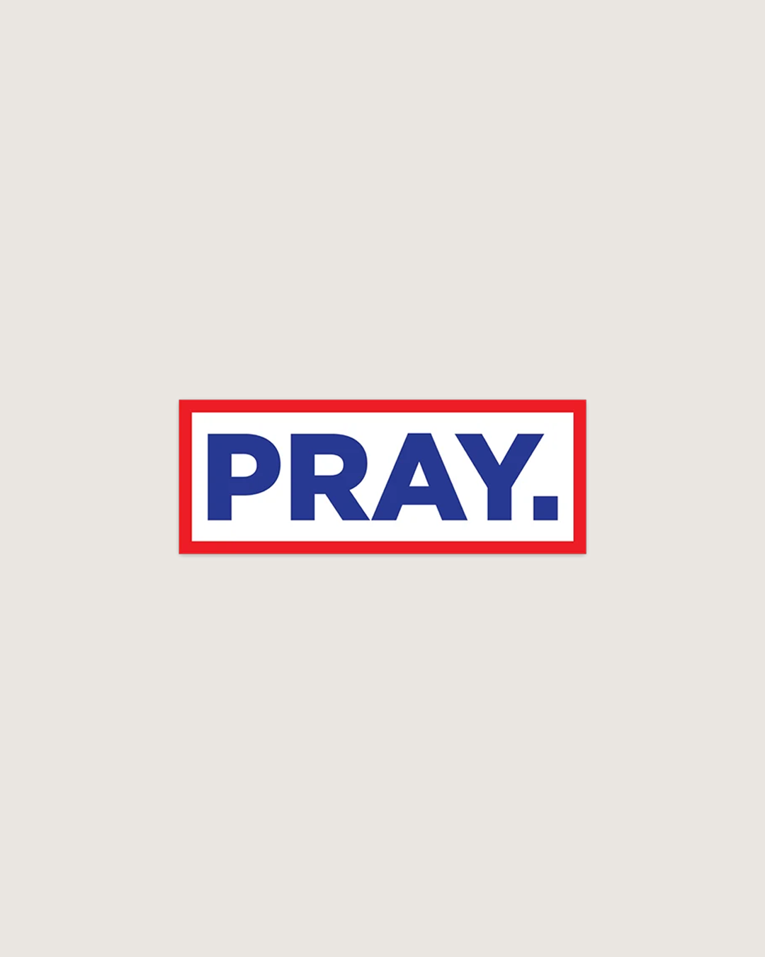 PRAY. Sticker
