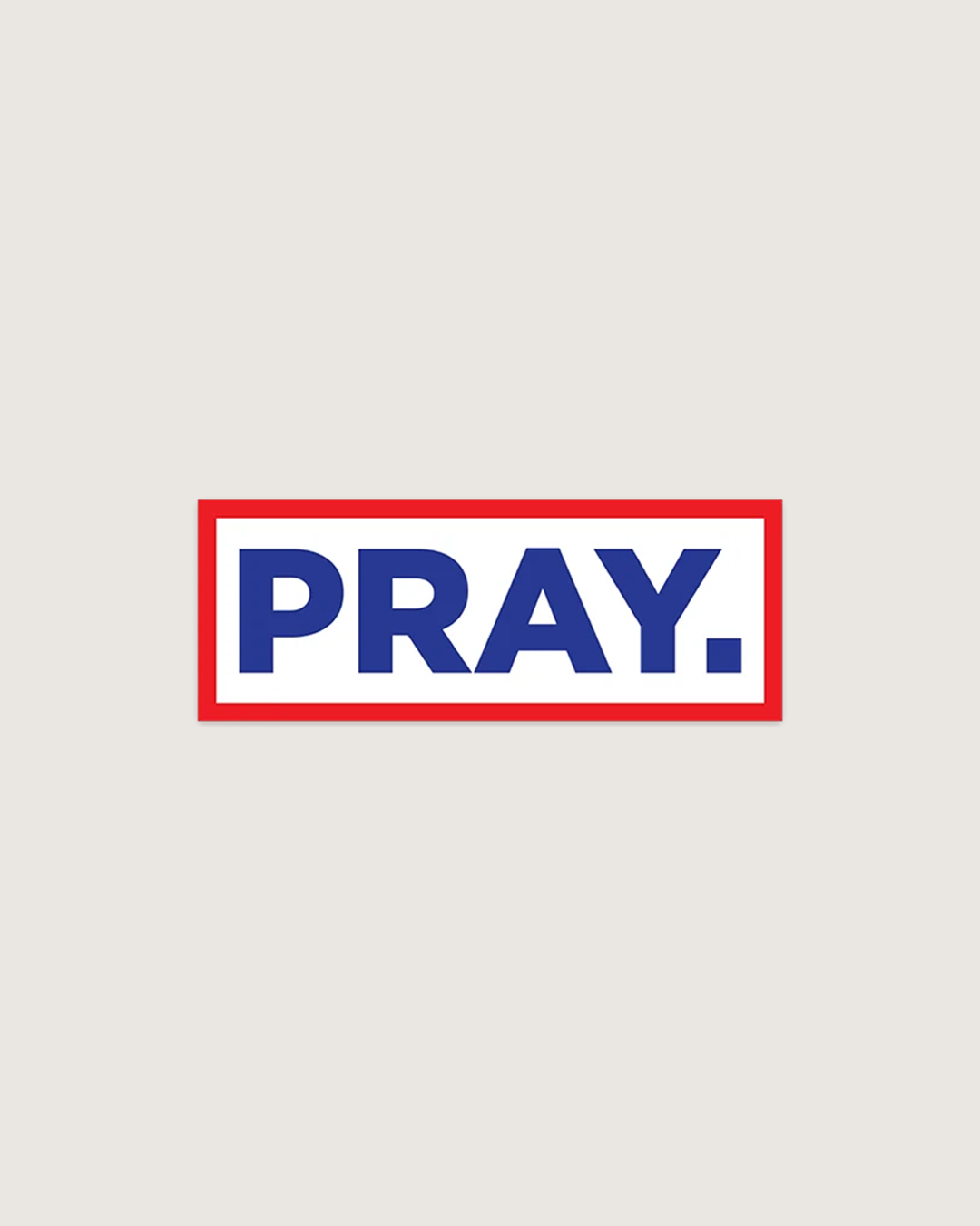 PRAY. Sticker