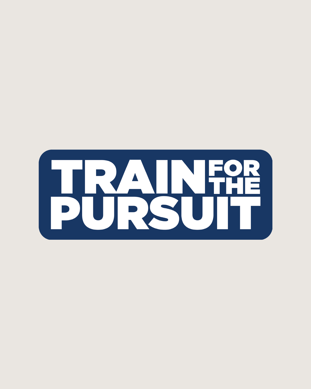 Train for the Pursuit Sticker